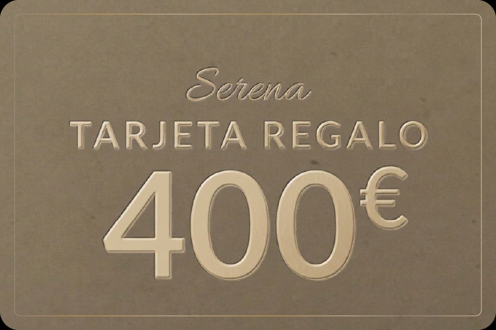 Tarjeta Regalo Serena 400€